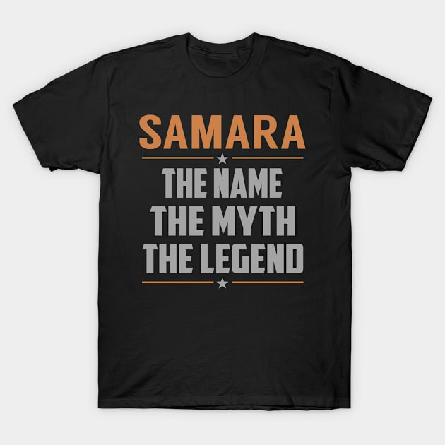 SAMARA The Name The Myth The Legend T-Shirt by YadiraKauffmannkq